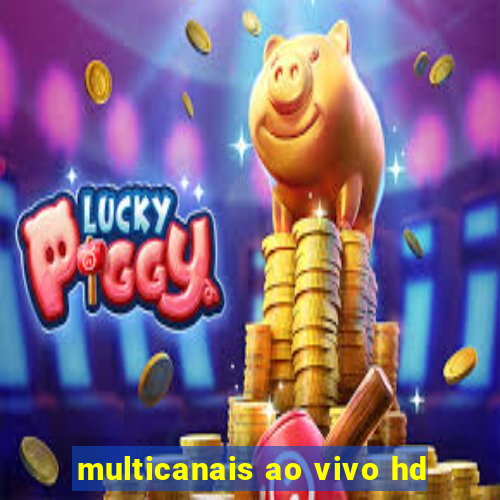 multicanais ao vivo hd